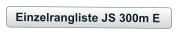 Einzelrangliste JS 300m E