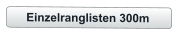 Einzelranglisten 300m