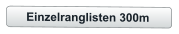 Einzelranglisten 300m