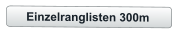 Einzelranglisten 300m