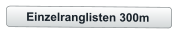 Einzelranglisten 300m