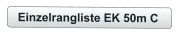 Einzelrangliste EK 50m C