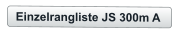 Einzelrangliste JS 300m A