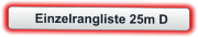 Einzelrangliste 25m D
