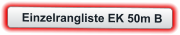 Einzelrangliste EK 50m B