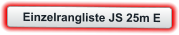 Einzelrangliste JS 25m E
