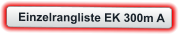 Einzelrangliste EK 300m A