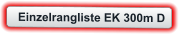 Einzelrangliste EK 300m D