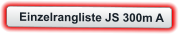 Einzelrangliste JS 300m A