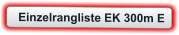 Einzelrangliste EK 300m E