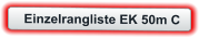 Einzelrangliste EK 50m C