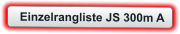 Einzelrangliste JS 300m A