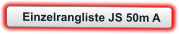 Einzelrangliste JS 50m A