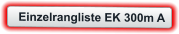 Einzelrangliste EK 300m A