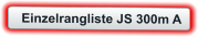 Einzelrangliste JS 300m A