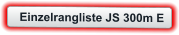 Einzelrangliste JS 300m E