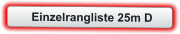 Einzelrangliste 25m D