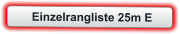 Einzelrangliste 25m E