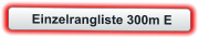 Einzelrangliste 300m E