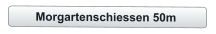 Morgartenschiessen 50m
