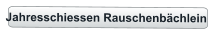 Jahresschiessen Rauschenbächlein