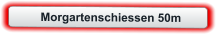 Morgartenschiessen 50m