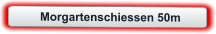 Morgartenschiessen 50m