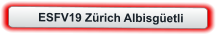 ESFV19 Zürich Albisgüetli
