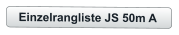 Einzelrangliste JS 50m A