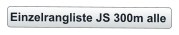 Einzelrangliste JS 300m alle