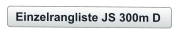 Einzelrangliste JS 300m D