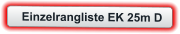 Einzelrangliste EK 25m D