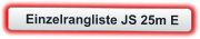 Einzelrangliste JS 25m E