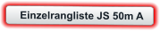 Einzelrangliste JS 50m A