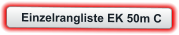 Einzelrangliste EK 50m C