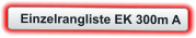 Einzelrangliste EK 300m A