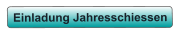 Einladung Jahresschiessen