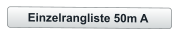 Einzelrangliste 50m A