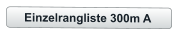 Einzelrangliste 300m A
