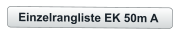 Einzelrangliste EK 50m A