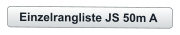 Einzelrangliste JS 50m A