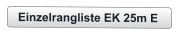 Einzelrangliste EK 25m E