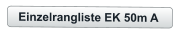 Einzelrangliste EK 50m A