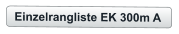Einzelrangliste EK 300m A