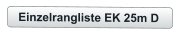 Einzelrangliste EK 25m D