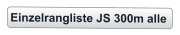 Einzelrangliste JS 300m alle