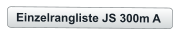Einzelrangliste JS 300m A
