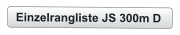 Einzelrangliste JS 300m D