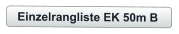 Einzelrangliste EK 50m B