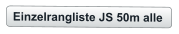 Einzelrangliste JS 50m alle